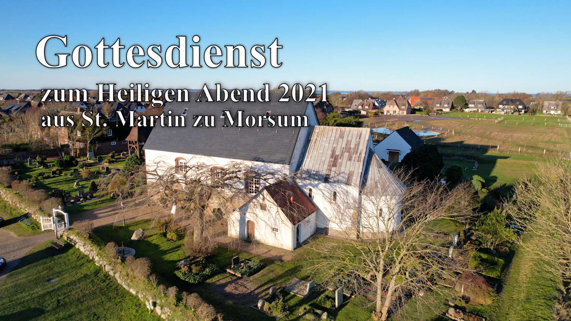 Gottesdienst zum Heiligen Abend 2021 aus St. Martin zu Morsum